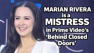 MARIAN Rivera is a MISTESS in Prime Video PH's BEHIND CLOSED DOORS