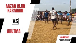 Aazad Club Karmaini VS Ghutma ( Tana Maidan Karhan Road Jhanaganj Azamgarh