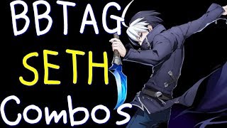 【BBTAG ver1.50】 SETH Combos セト コンボ集