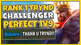 #1 TRYNDAMERE WORLD UNREAL CHALLENGER 1V9 (PEREFCT GAMEPLAY) - League of Legends