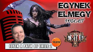 Ilyen a Path of Exile 2 @rdysetstream-mel - Egynek Elmegy Podcast