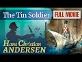 The Tin Soldier (Full Movie) by Hans Christian Andersen