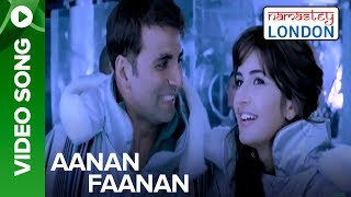 Aanan Faanan (Full Song Video) | Namastey London | Akshay Kumar \u0026 Katrina Kaif