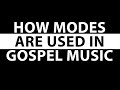 How modes are used in gospel music