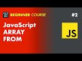 2: Javascript Array From Method - JavaScript Tutorial