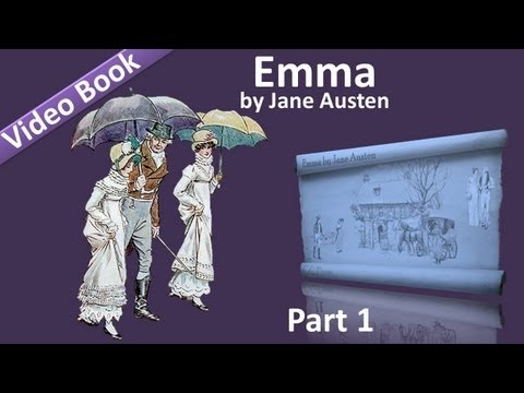 Part 1 – Jane Austen's Emma Audiobook (Vol 1: Chs 01-09)