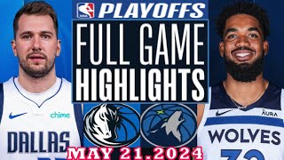 Dallas Mavericks vs Minnesota Timberwolves  Game Highlights | May 21, 2024 | NBA