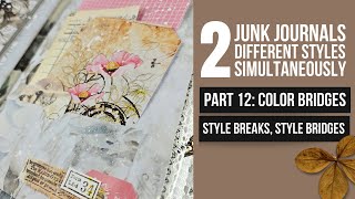 2 journals - 2 different styles - simultaneously #12: COLOR BRIDGES, STYLE BREAKS & STYLE BRIDGES