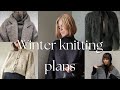 Plans and inspiration for winter knitting