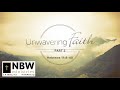 Unwavering Faith Part 2 (Hebrews 11:8-40)