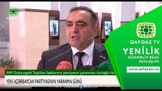 YAP  QUBA RAYON TƏŞKİLATININ FƏALLARI QAFQAZ TV-YƏ MÜSAHİBƏ VERDİ