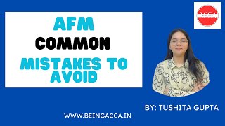 AFM common mistakes to avoid | Tushita Gupta | BeingACCA