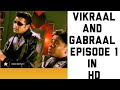Vikral Aur Gabral Episode 1 in hindi