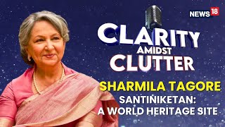 Sharmila Tagore's Interview On Santiniketan | Santiniketan UNESCO World Heritage Site | N18V