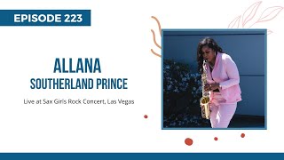 Saxophonist Allana Southerland Prince; Live at Sax Girls Rock Concert Las Vegas Aug. 3 2024, Ep 223