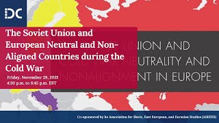 The Soviet Union and European Neutral and Non-Aligned Countries during the Cold War