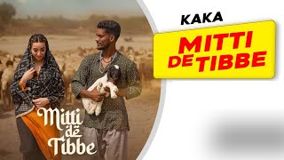 KAKA New Punjabi Song - Mitti De Tibbe (Official Video) | Afsha Khan | Mehndi kaka new song