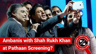 FACT CHECK: Viral Image Shows Mukesh Ambani & Family with Shah Rukh Khan at Pathaan Screening?