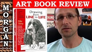 How to draw - graphite - ART BOOK REVIEW From Line to Life - Mike Sibley - review by Jason Morgan