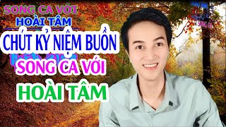 Chút kỷ niệm buồn Song Ca Cùng Hoài Tâm