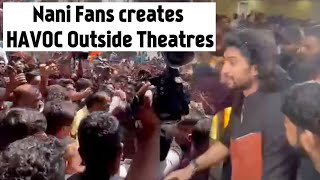 Nani Fans creates HAVOC inside & Outside theatres for his arrival at Dasara FDFS