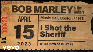 Bob Marley & The Wailers - I Shot The Sheriff (Live At Music Hall, Boston / 1978)