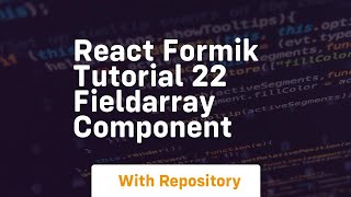 React formik tutorial 22 fieldarray component