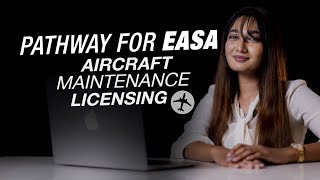 Pathway for EASA Aircraft Maintenance Licensing