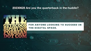 20230628 Are you the quarterback in the huddle?