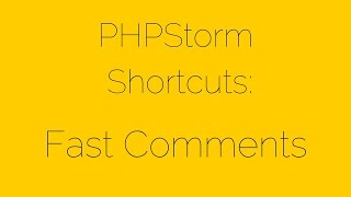 PHPStorm Shortcuts [7/17] Fast Comments