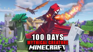 I Spent 100 DAYS in a MYTHICAL CREATURE World In MINECRAFT