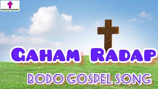 Gaham Radap/  Bodo Gospel Song/ Gospel Song.