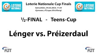 1/2-Final TEENS-CUP 2022/2023: Lénger - Préizerdaul (T2)