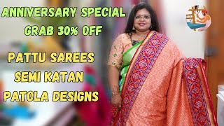 Anniversary Special: Grab 30% Off on Handpicked Pattu Sarees, Semi Katan Sarees, Patola Designs.