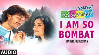 I Am So Bombat Audio Song | Kannada Movie Bombat | Ganesh,Ramya | Mano Murthy | Kannada Hits
