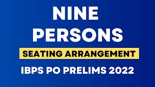 Nine Persons Seating Arrangement | IBPS PO Prelims 2022