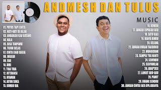 ANDMESH & TULUS FULL ALBUM 2022 TERBARU - LAGU INDONESIA TERBARU 2022 TERPOPULER