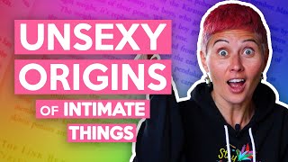 Unsexy Origins of Intimate Things