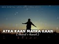 santali best lofi songs atka kaan matka kaan slowed reverb j murmu lofi santali music