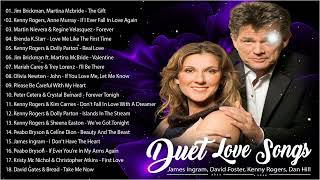 James Ingram, David Foster, Kenny Rogers, Dan Hill, Celine Dion 💖 Best Duet Love Songs 💖