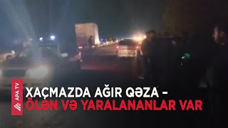 Xaçmazda ölümlə nəticələnən ağır yol qəzası baş verib – APA TV