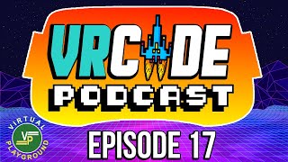 VRCade Podcast Episode 17 - Virtual Playground, Pensacola FL