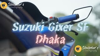 Suzuki Gixer SF Cinematic Video| By Shahriar Mostafa | Dhaka , Bangladesh