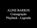 Aline Barros - Consagração - Playback - Legenda