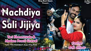 Nachdiya Sali Jijiya | Tari Khannewala \u0026 Madam Preeti Grewal | Music King Beat | Latest Punjabi Song