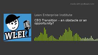 CEO Transition – an obstacle or an opportunity?