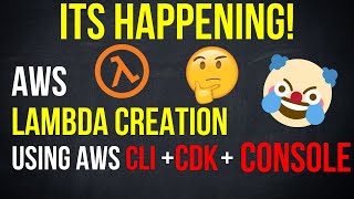 AWS LAMBDA EXPLAINED | CREATE LAMBDA USING AWS CONSOLE + CLI + CDK | AWS Tutorial | 10 MINUTES