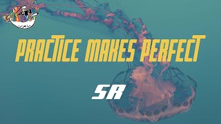 SR Practice Makes Perfect Lyrics