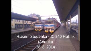 Staniční hlášení Studénka (Andula) - IC 540 Hutník - 28. 8. 2014