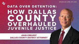 Data Over Detention: How Dallas County Overhauled Juvenile Justice | Y'all-itics: April 13, 2026